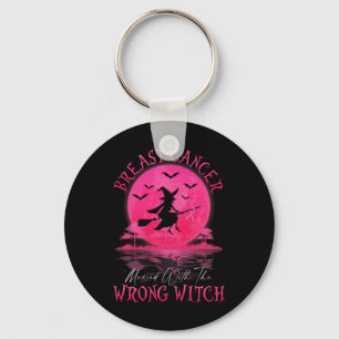Cancer Messed With The Wrong Witch Halloween Women Key Ring