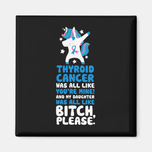 Cancer My Daughter Please Quote Unicorn Magnet