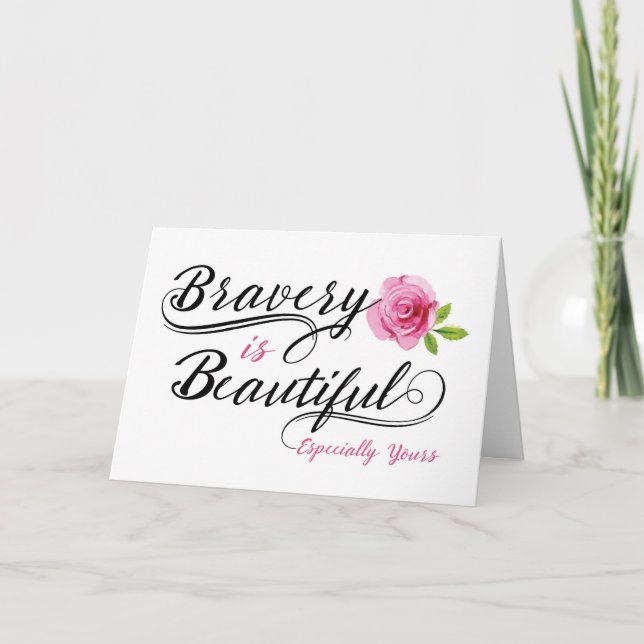Cancer Patient Encouragement –Bravery is Beautiful Card (Front)