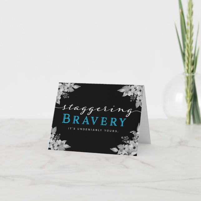 Cancer Patient Encouragement – Staggering Bravery Card (Front)
