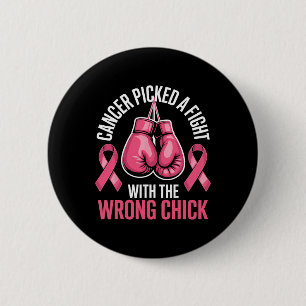 Cancer Picked A Fight With The Wrong Chick Breast 6 Cm Round Badge