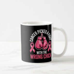 Cancer Picked A Fight With The Wrong Chick Breast  Coffee Mug