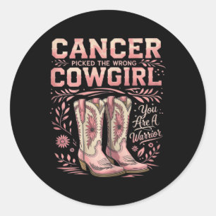 Cancer Picked The Wrong Cowgirl You Are A Warrior Classic Round Sticker