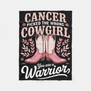 Cancer Picked The Wrong Cowgirl You Are A Warrior Fleece Blanket
