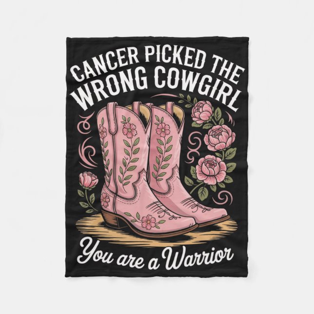 Cancer Picked The Wrong Cowgirl You Are A Warrior  Fleece Blanket (Front)
