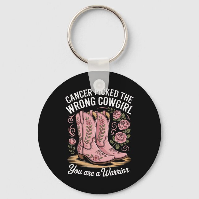 Cancer Picked The Wrong Cowgirl You Are A Warrior  Key Ring (Front)