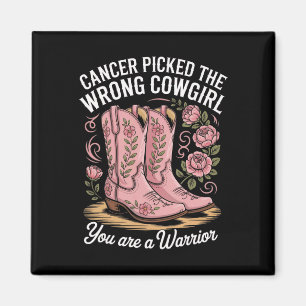 Cancer Picked The Wrong Cowgirl You Are A Warrior Magnet