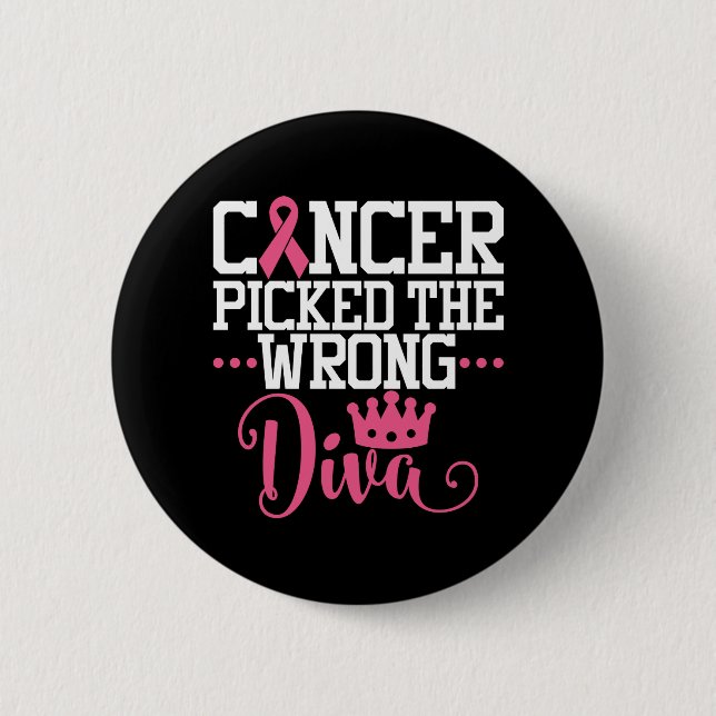 Cancer Picked The Wrong Diva | Breast Cancer Quote 6 Cm Round Badge (Front)