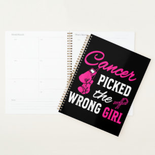 Cancer Picked the Wrong Girl Awareness Planner