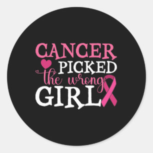 Cancer Picked The Wrong Girl Breast Cancer Awarene Classic Round Sticker