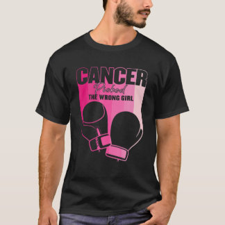 Cancer Picked The Wrong Girl Breast Cancer Awarene T-Shirt