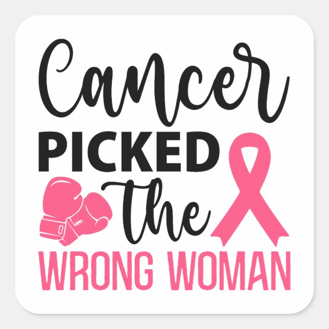 Cancer Picked the Wrong Woman  Strong Defiant Lady Square Sticker (Front)