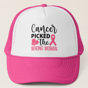Cancer Picked the Wrong Woman  Strong Defiant Lady Trucker Hat