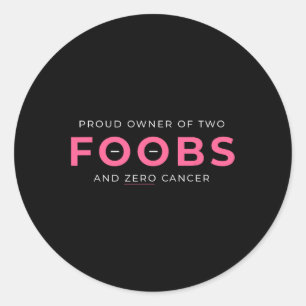 Cancer Reconstruction Mastectomy Proud Owner Of Tw Classic Round Sticker
