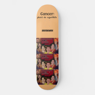 Cancer Skateboard
