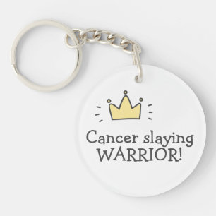 Cancer slaying WARRIOR! Fighting Cancer Key Ring