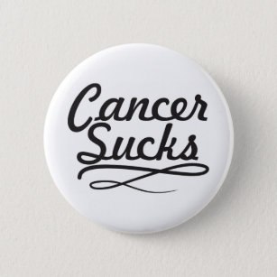 Cancer sucks 6 cm round badge