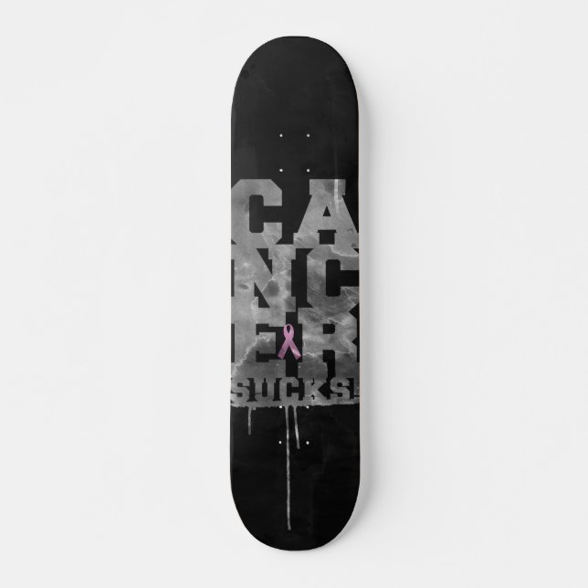 CANCER SUCKS SKATEBOARD (Front)