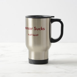 Cancer Sucks Travel Mug