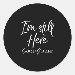 Cancer survivor gift i'm here cancer survivor classic round sticker