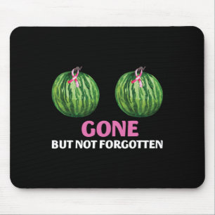 Cancer Survivor Mastectomy Gone But Not Forgotten Mouse Mat