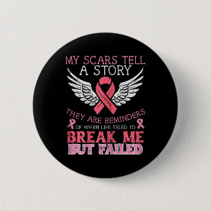 Cancer Survivor My Scar Tell Story Awareness Women 6 Cm Round Badge