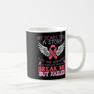 Cancer Survivor My Scar Tell Story Awareness Women Coffee Mug