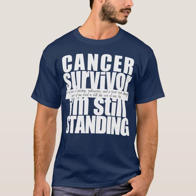 Cancer Survivor Still Standing T-Shirt (Front)