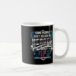 Cancer Warrior I Wear Blue Pink Teal For My Wife Coffee Mug