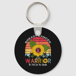 Cancer Warrior It's Not For The Weak Key Ring