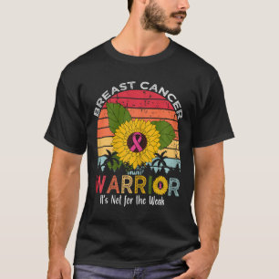 Cancer Warrior It's Not For The Weak T-Shirt