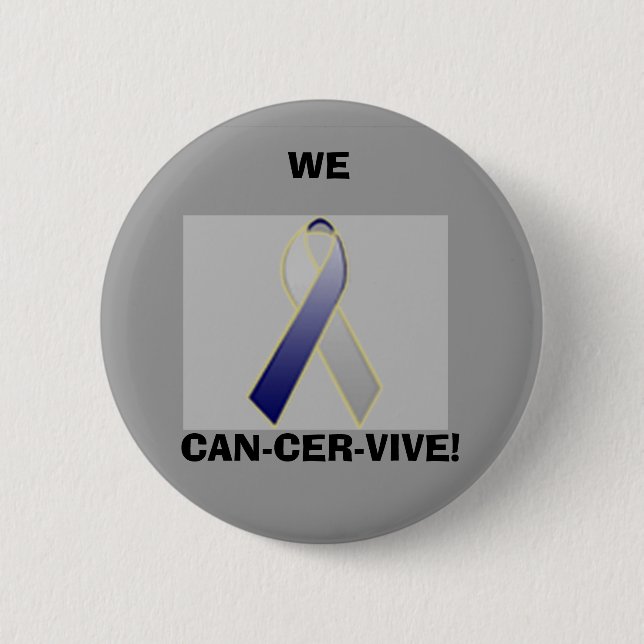 CANCER, WE, CAN-CER-VIVE! 6 CM ROUND BADGE (Front)