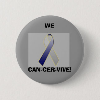 CANCER, WE, CAN-CER-VIVE! 6 CM ROUND BADGE