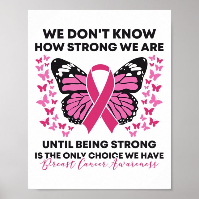 Cancer We Don't Know How Strong We Are Pink Butter Poster (Front)