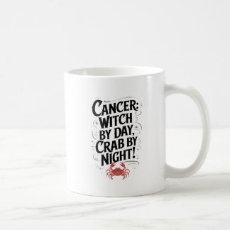 Cancer: Witch by Day, Crab by Night! Coffee Mug