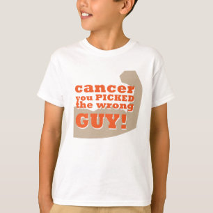 Cancer you Picked the Wrong Guy T-Shirt