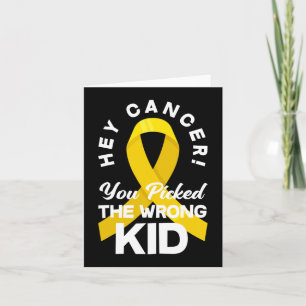 Cancer You Picked The Wrong Kid Childhood Cancer W Card