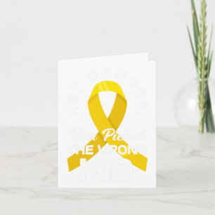 Cancer You Picked The Wrong Kid Childhood Cancer W Card