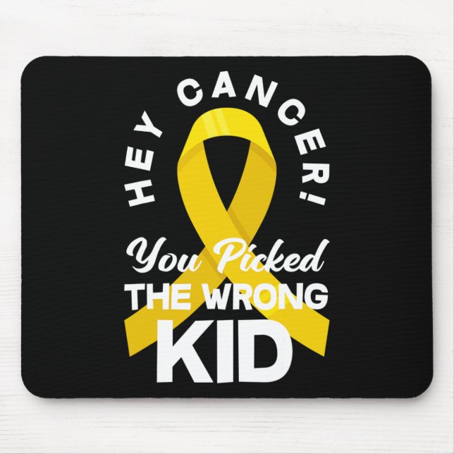 Cancer You Picked The Wrong Kid Childhood Cancer W Mouse Mat (Front)