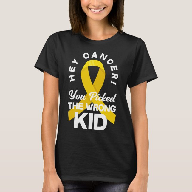 Cancer You Picked The Wrong Kid Childhood Cancer W T-Shirt (Front)