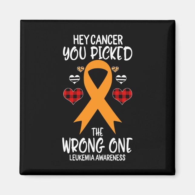 Cancer You Picked The Wrong One Leukaemia Awarenes Magnet (Front)