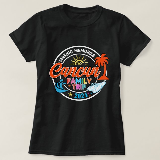 Cancun Family Trip 2024 Making Memories Family Vac T-Shirt (Design Front)
