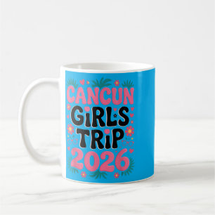 Cancun Girls Trip 2026 Fiesta Sombrero Vibes Coffee Mug