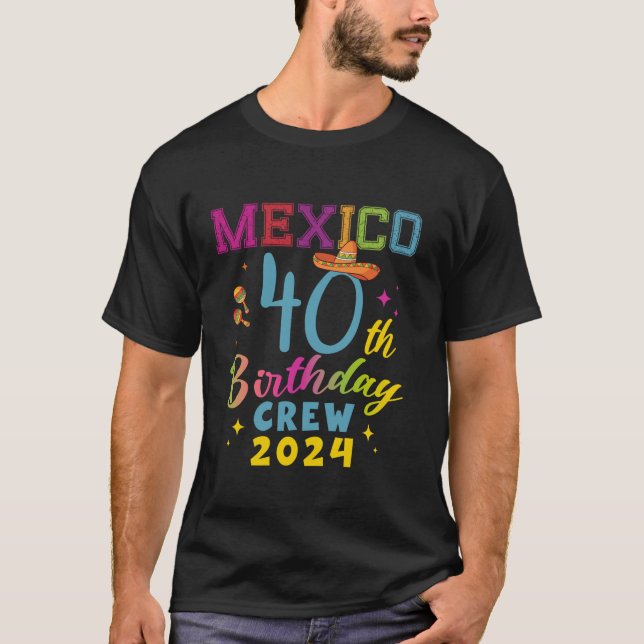 Cancun Mexico 40th Birthday Crew 2024 40 Year Birt T-Shirt (Front)