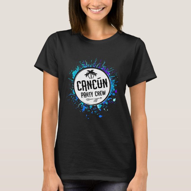 Cancun Party Crew Mexico Travel Vacation Team Colo T-Shirt (Front)