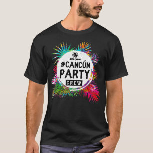 Cancun Party Crew  Travel Trip Vacation Mexico  T-Shirt