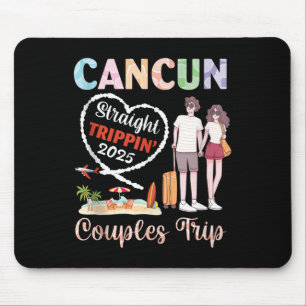 Cancun Straight Tripn 2025 Couples Trip Vacation T Mouse Mat
