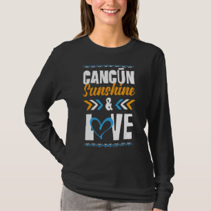 Cancun Sunshine Love Party Mexico Vacation Quote T-Shirt