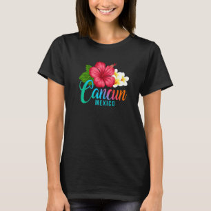 Cancun Vacation Mexico Tropical Hibiscus Flower T-Shirt