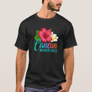 Cancun Vacation Mexico Tropical Hibiscus Flowers T-Shirt